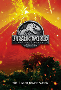 Cover image: Jurassic World: Fallen Kingdom: The Junior Novelization (Jurassic World: Fallen  Kingdom) 9780525580768