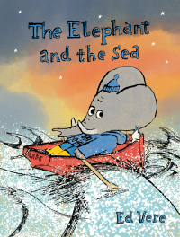 Cover image: The Elephant and the Sea 9780525580904
