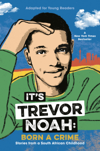 Cover image: It's Trevor Noah: Born a Crime 9780525582168