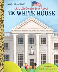 Cover image: My Little Golden Book About The White House 9780525582335