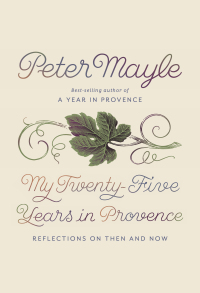 Cover image: My Twenty-Five Years in Provence 9780525609957