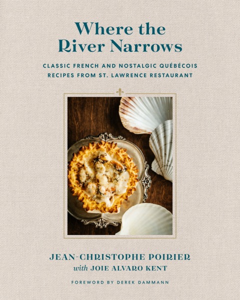 Where the River Narrows: Classic French & Nostalgic Québécois Recipes From St. Lawrence Restaurant - FULL INSTANT DOWNLOAD | PDF DOCX EPUB