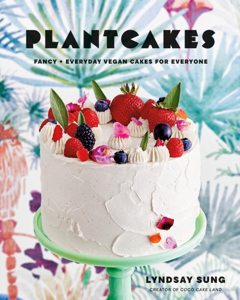 Plantcakes: Fancy + Everyday Vegan Cakes for Everyone - FULL INSTANT DOWNLOAD | PDF DOCX EPUB