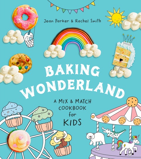 Baking Wonderland: A Mix & Match Cookbook for Kids! - FULL INSTANT DOWNLOAD | PDF DOCX EPUB