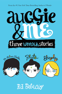 Cover image: Auggie & Me: Three Wonder Stories 9781101934852