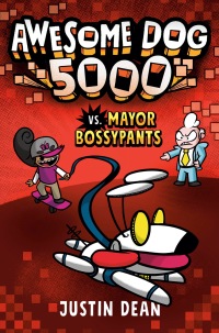 Cover image: Awesome Dog 5000 vs. Mayor Bossypants (Book 2) 9780525644880