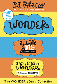 Cover image: The Wonder eOmni Collection: Wonder, Auggie & Me, 365 Days of Wonder 9781524714444
