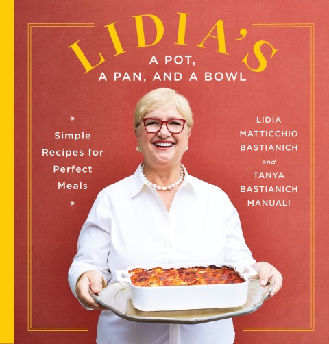 Lidia's a Pot, a Pan, and a Bowl: Simple Recipes for Perfect Meals: A Cookbook - FULL INSTANT DOWNLOAD | PDF DOCX EPUB
