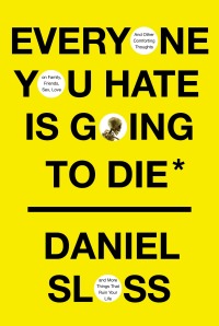Cover image: Everyone You Hate Is Going to Die 9780525658146