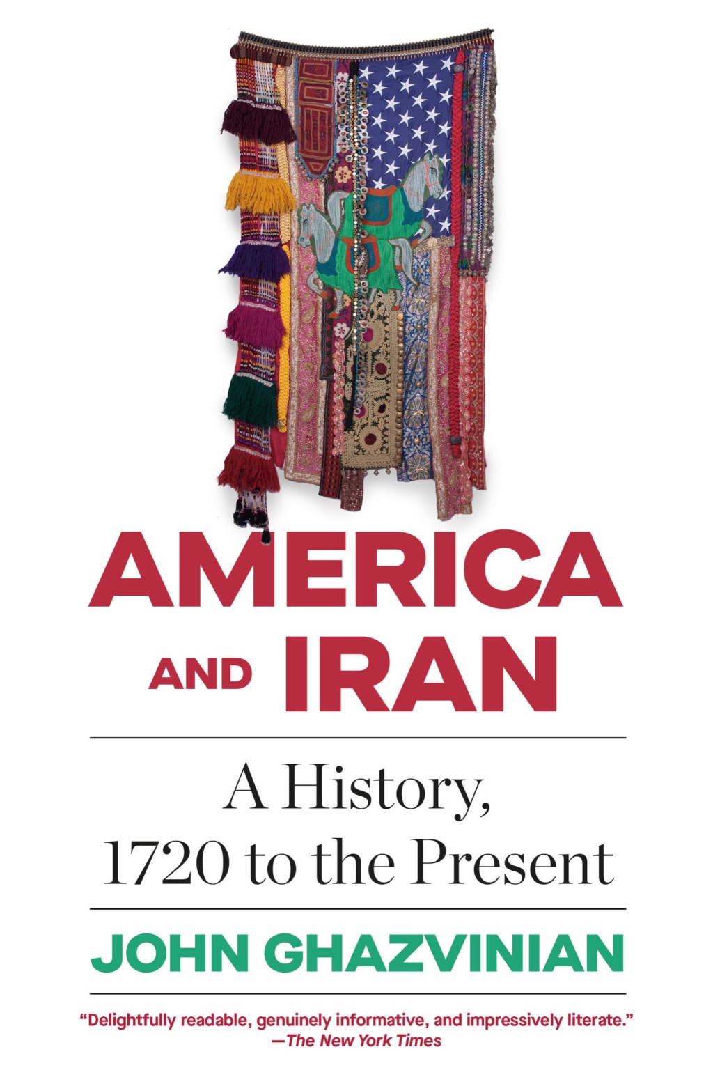 America and Iran A History, 1720 to the Present