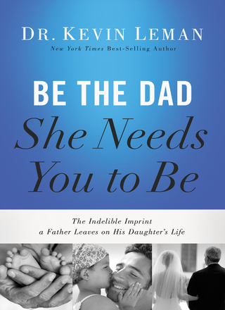 Cover image: Be the Dad She Needs You to Be 9780529123329