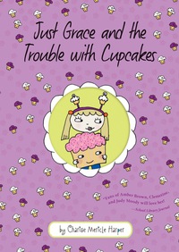 Cover image: Just Grace and the Trouble with Cupcakes 9780544339101