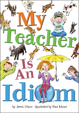 Cover image: My Teacher Is an Idiom 9780544056800