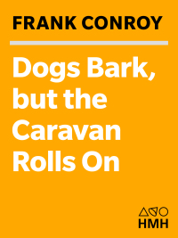 Imagen de portada: Dogs Bark, but the Caravan Rolls On 9780618154685