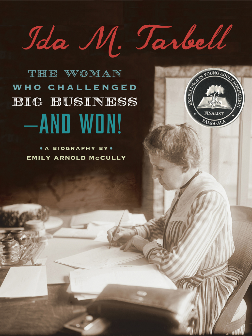 Ida M. Tarbell The Woman Who Challenged Big Business—and Won!