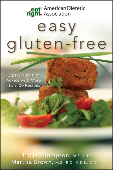American Dietetic Association Easy Gluten-Free: Expert Nutrition Advice with More than 100 Recipes - FULL INSTANT DOWNLOAD | PDF DOCX EPUB