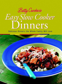 Cover image: Betty Crocker's Easy Slow Cooker Dinners 9780544178113