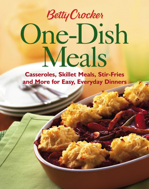 Betty Crocker One-Dish Meals: Casseroles, Skillet Meals, Stir-Fries and More for Easy, Everyday Dinners - FULL INSTANT DOWNLOAD | PDF DOCX EPUB