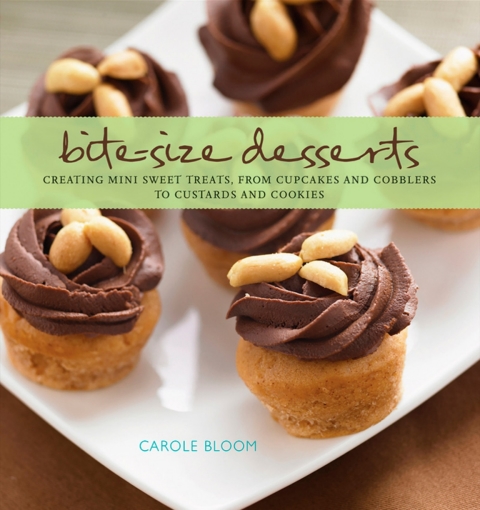 Bite-Size Desserts: Creating Mini Sweet Treats, from Cupcakes to Cobblers to Custards and Cookies - FULL INSTANT DOWNLOAD | PDF DOCX EPUB