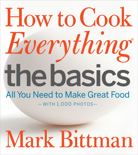 How to Cook Everything: The Basics: All You Need to Make Great Food--With 1,000 Photos: A Beginner Cookbook - FULL INSTANT DOWNLOAD | PDF DOCX EPUB