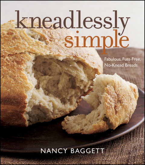 Kneadlessly Simple: Fabulous, Fuss-Free, No-Knead Breads - FULL INSTANT DOWNLOAD | PDF DOCX EPUB