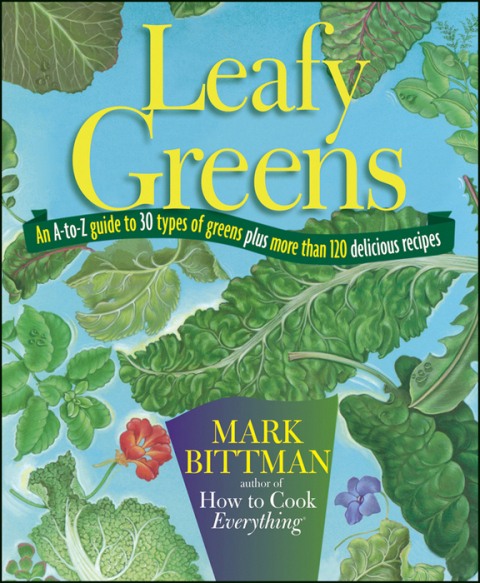Leafy Greens: An A-to-Z Guide to 30 Types of Greens Plus More than 120 Delicious Recipes - FULL INSTANT DOWNLOAD | PDF DOCX EPUB