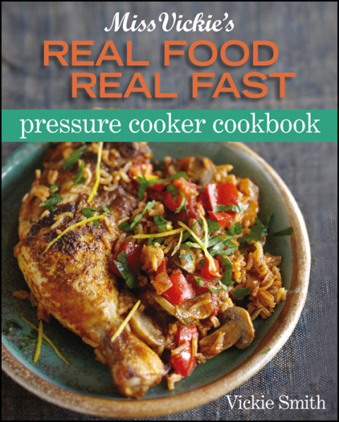 Miss Vickie's Real Food Real Fast Pressure Cooker Cookbook - FULL INSTANT DOWNLOAD | PDF DOCX EPUB