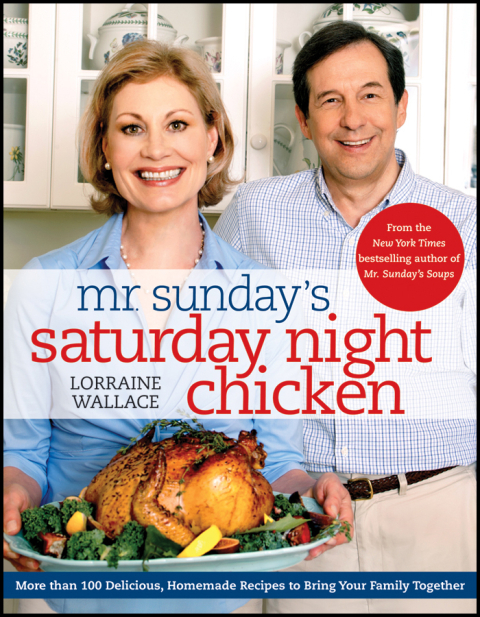 Mr. Sunday's Saturday Night Chicken: More than 100 Delicious, Homemade Recipes to Bring Your Family Together - FULL INSTANT DOWNLOAD | PDF DOCX EPUB