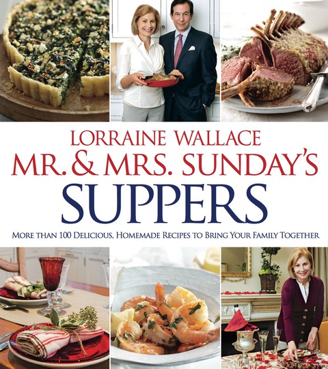 Mr. & Mrs. Sunday's Suppers: More Than 100 Delicious, Homemade Recipes to Bring Your Family Together - FULL INSTANT DOWNLOAD | PDF DOCX EPUB