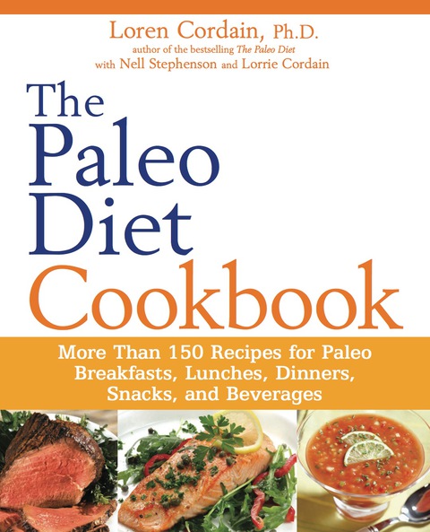 The Paleo Diet Cookbook: More Than 150 Recipes for Paleo Breakfasts, Lunches, Dinners, Snacks, and Beverages - FULL INSTANT DOWNLOAD | PDF DOCX EPUB