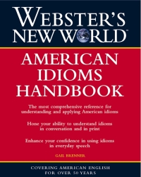 Imagen de portada: Webster's New World: American Idioms Handbook 9780764524776