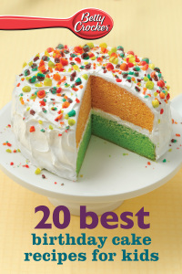 表紙画像: 20 Best Birthday Cake Recipes for Kids 9780544314641