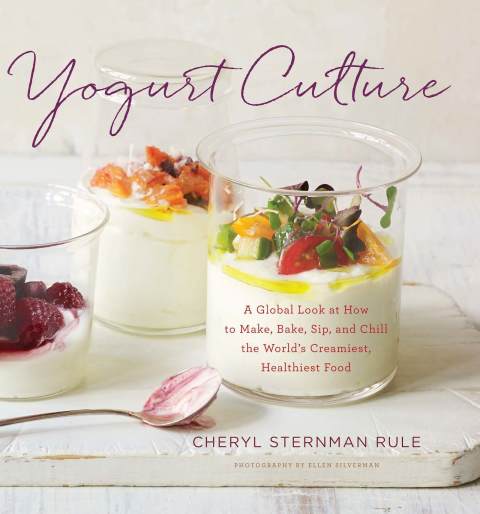 Yogurt Culture: A Global Look at How to Make, Bake, Sip, and Chill the World's Creamiest, Healthiest Food - FULL INSTANT DOWNLOAD | PDF DOCX EPUB