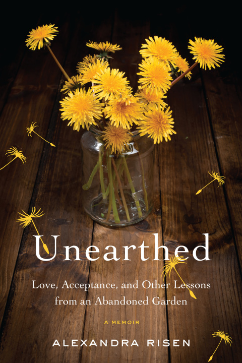 Unearthed: Love, Acceptance, and Other Lessons from an Abandoned Garden - FULL INSTANT DOWNLOAD | PDF DOCX EPUB