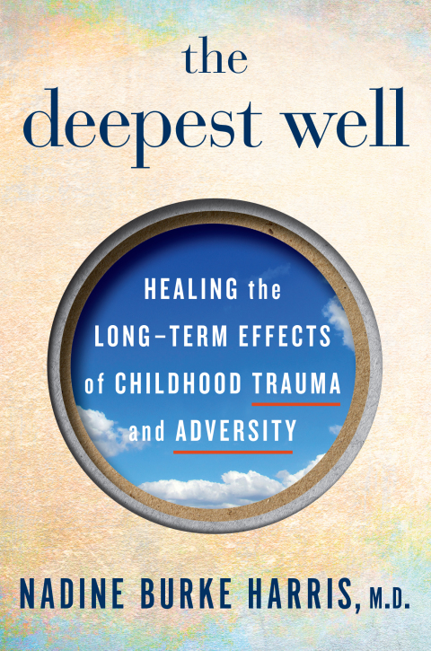 The Deepest Well : Healing the Long-Term Effects of Childhood Trauma and Adversity - FULL INSTANT DOWNLOAD | PDF DOCX EPUB