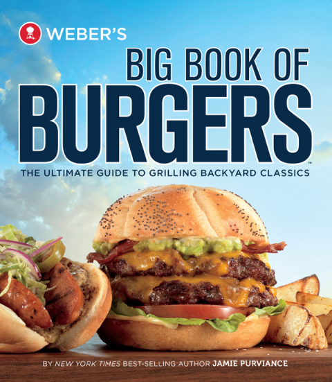 Weber's Big Book of Burgers: The Ultimate Guide to Grilling Backyard Classics - FULL INSTANT DOWNLOAD | PDF DOCX EPUB