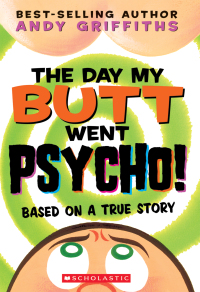 Cover image: The Day My Butt Went Psycho! 9780439424691