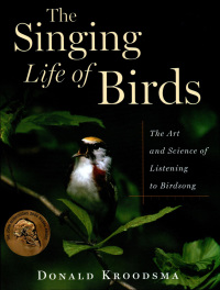 Cover image: The Singing Life of Birds 9780618840762