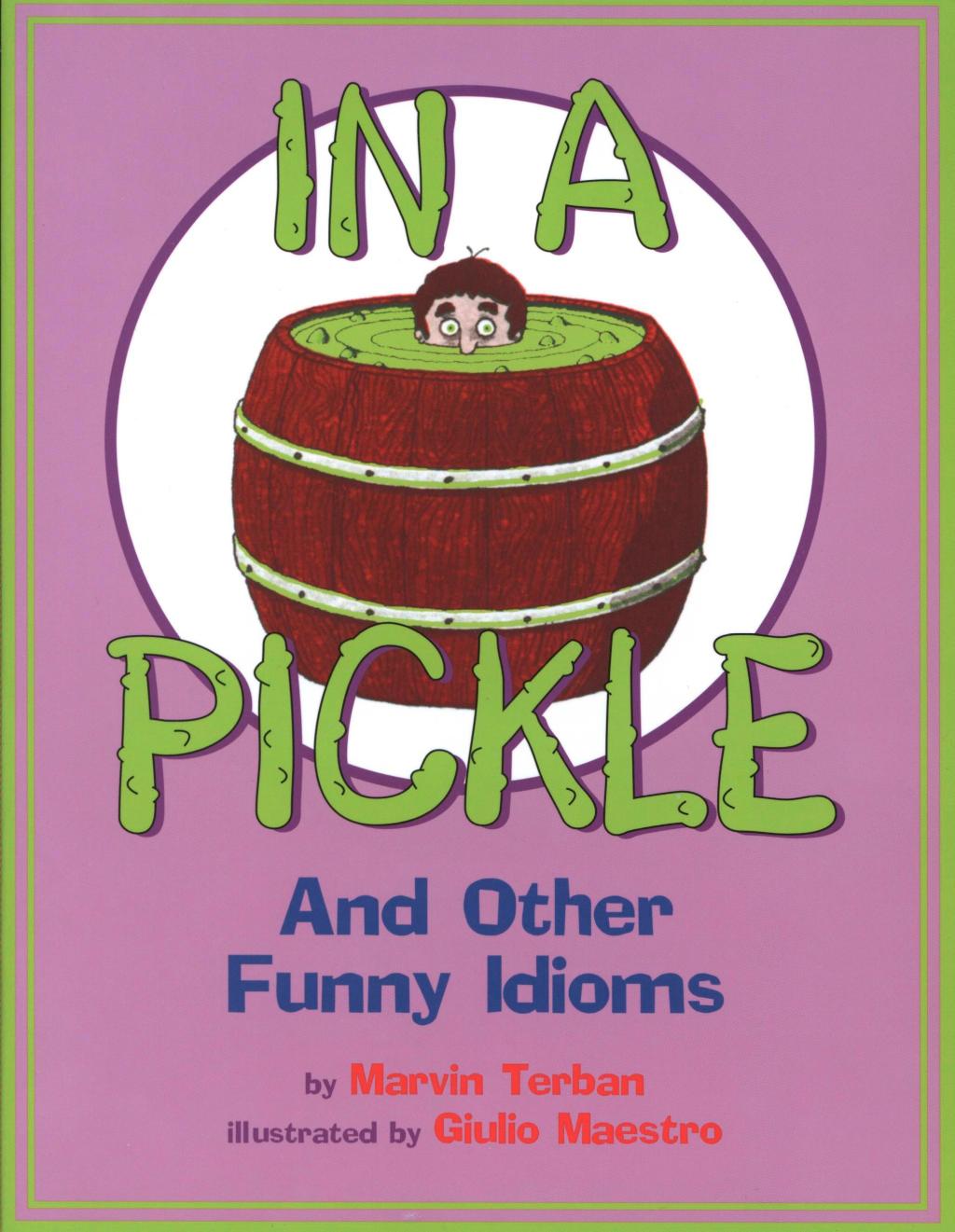 In a Pickle And Other Funny Idioms