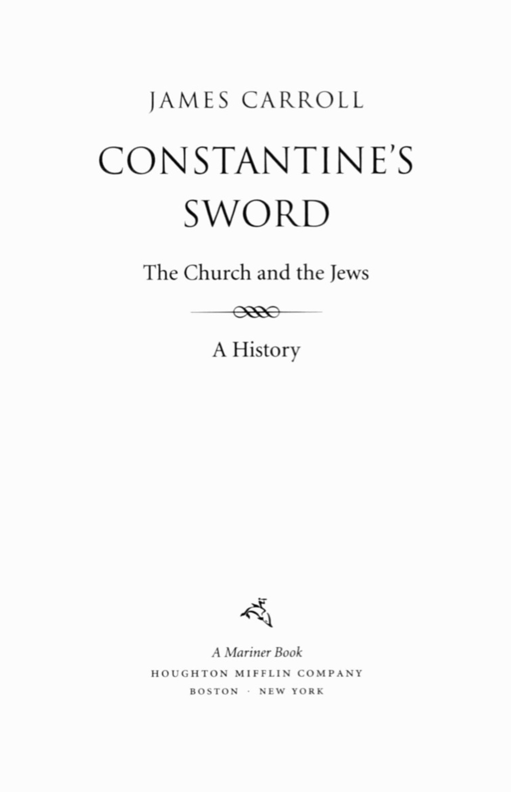 Constantine’s Sword The Church and the Jews, A History