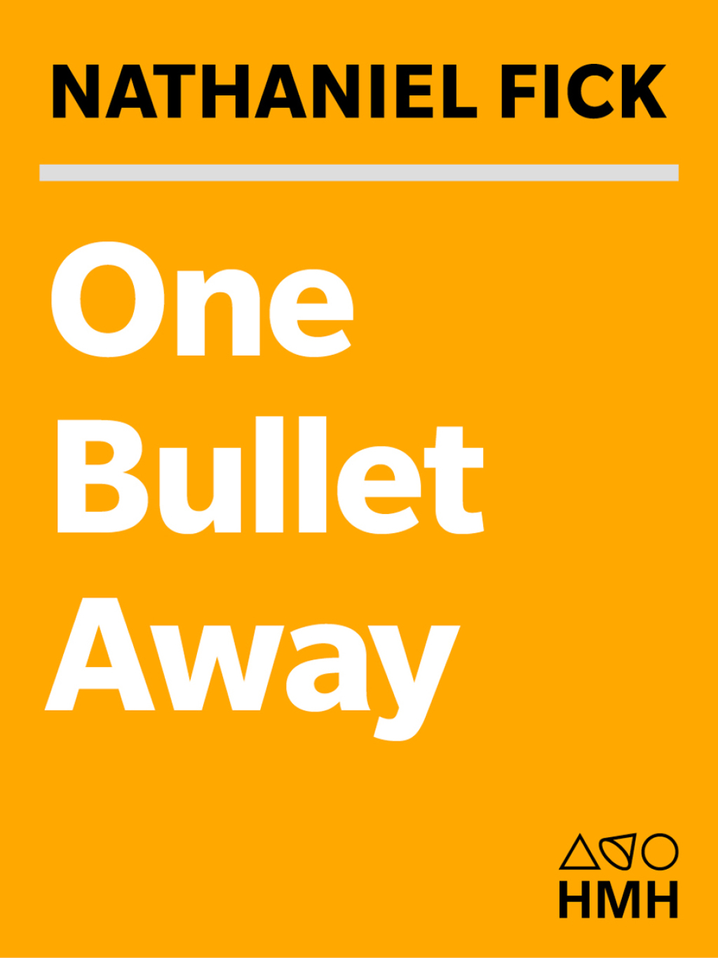 One Bullet Away The Making of a Marine Officer