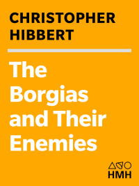 Imagen de portada: The Borgias and Their Enemies, 1431–1519 9780547350615