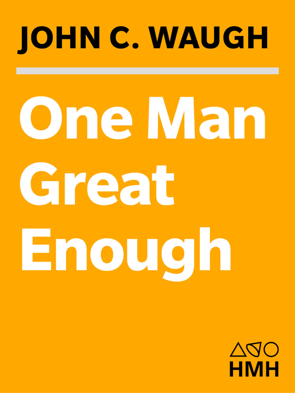 One Man Great Enough Abraham Lincoln’s Road to Civil War