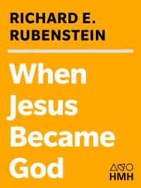 Cover image: When Jesus Became God 9780156013154