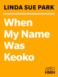 Cover image: When My Name Was Keoko 9780547722399