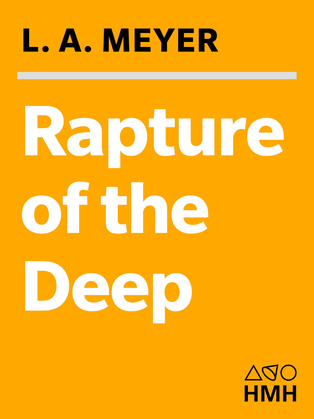 Rapture of the Deep Being an Account of the Further Adventures of Jacky Faber, Soldier, Sailor, Mermaid, Spy