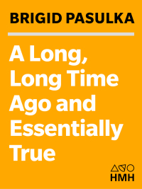 صورة الغلاف: A Long, Long Time Ago & Essentially True 9780547336282