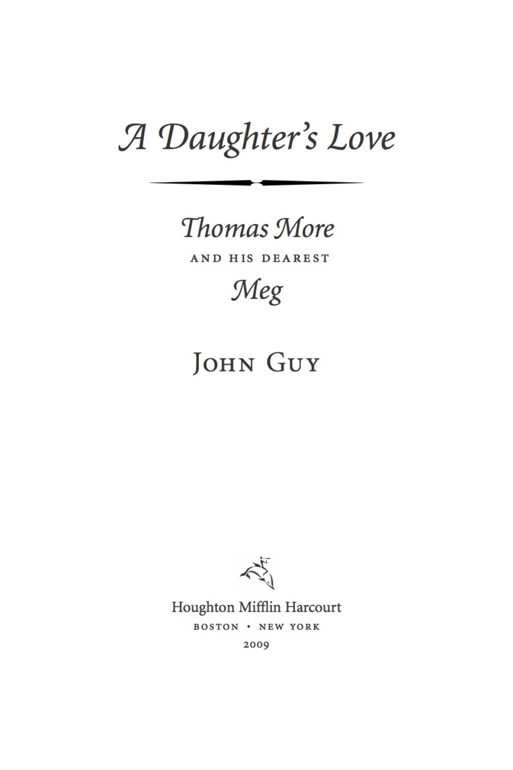 A Daughter’s Love Thomas More & His Dearest Meg
