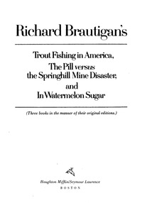 Imagen de portada: Richard Brautigan's Trout Fishing in America, The Pill versus the Springhill Mine Disaster, and In Watermelon Sugar 9780395500767