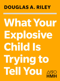 Cover image: What Your Explosive Child Is Trying To Tell You 9780547527024